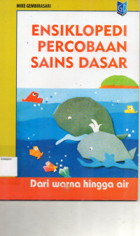 Image of REF ENSIKLOPEDI PERCOBAAN SAINS DASAR DARI WARNA HINGGA AIR